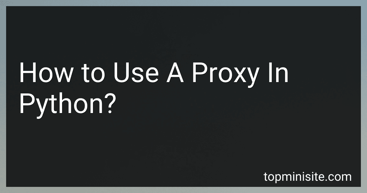 How to Use A Proxy In Python? image