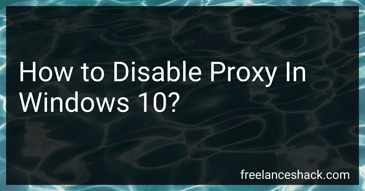 How to Disable Proxy In Windows 10? image