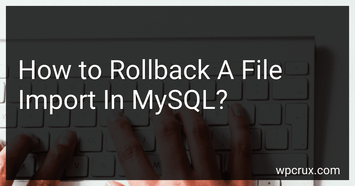 How to Rollback A File Import In MySQL? image