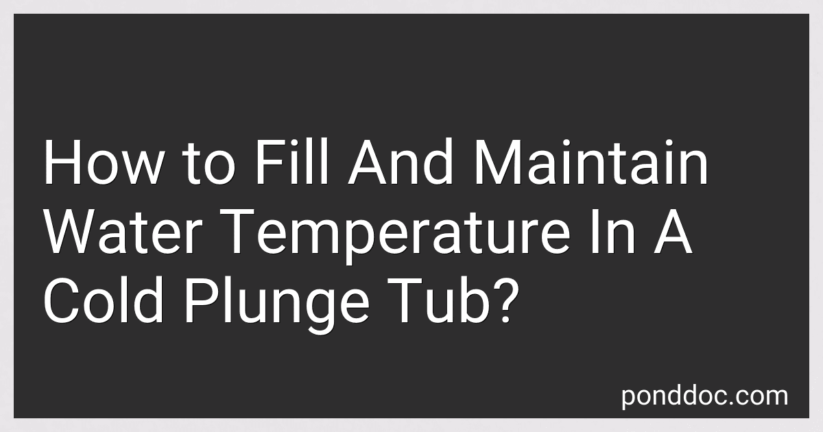How to Fill And Maintain Water Temperature In A Cold Plunge Tub? image