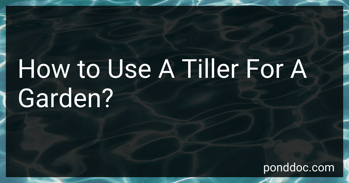 How to Use A Tiller For A Garden? image