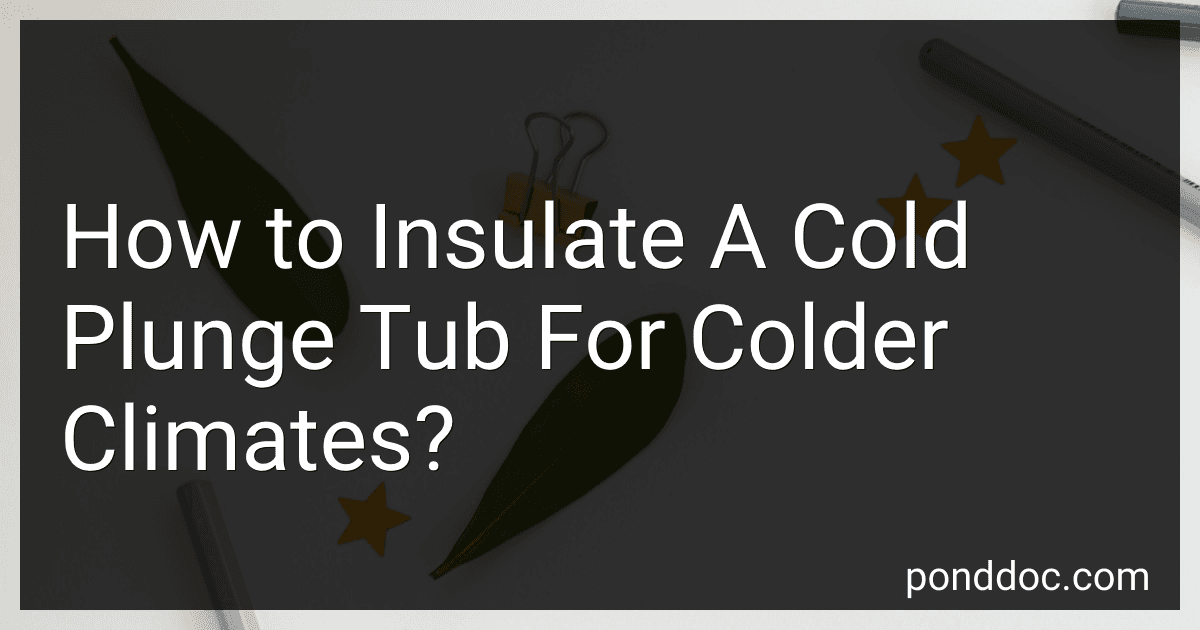 How to Insulate A Cold Plunge Tub For Colder Climates? image