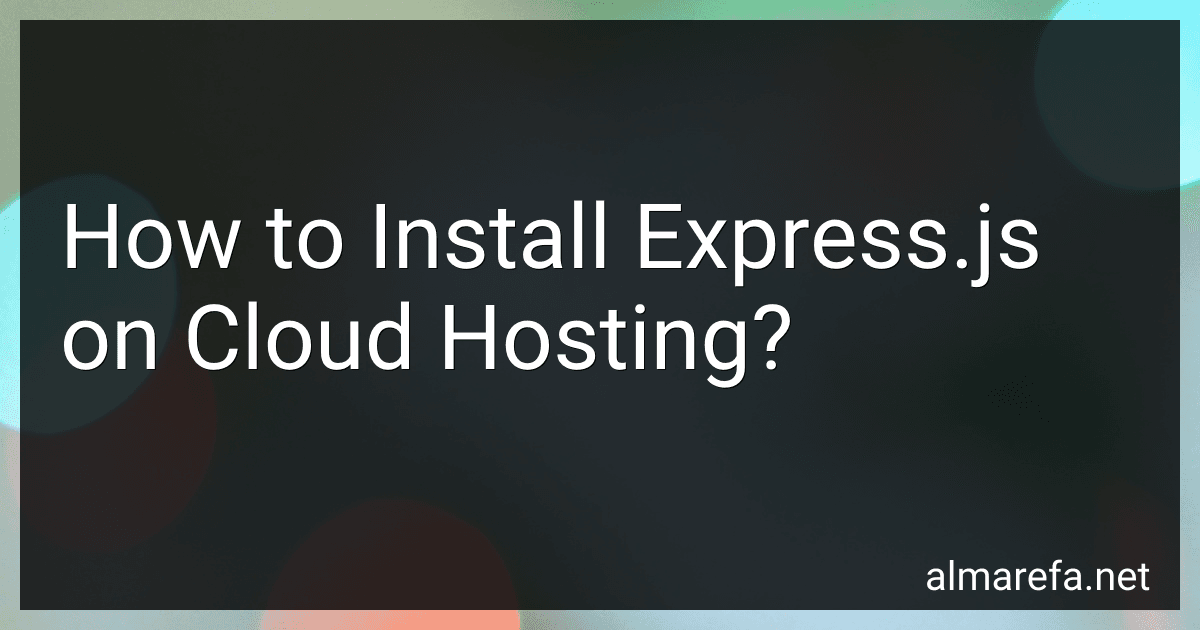 How to Install Express.js on Cloud Hosting? image
