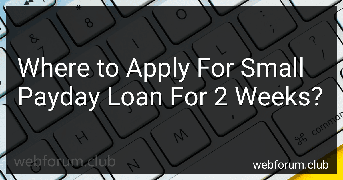 Where to Apply For Small Payday Loan For 2 Weeks? image