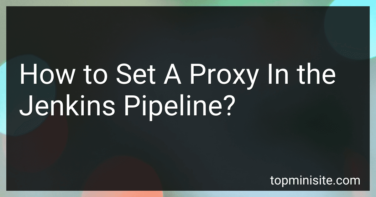 How to Set A Proxy In the Jenkins Pipeline? image