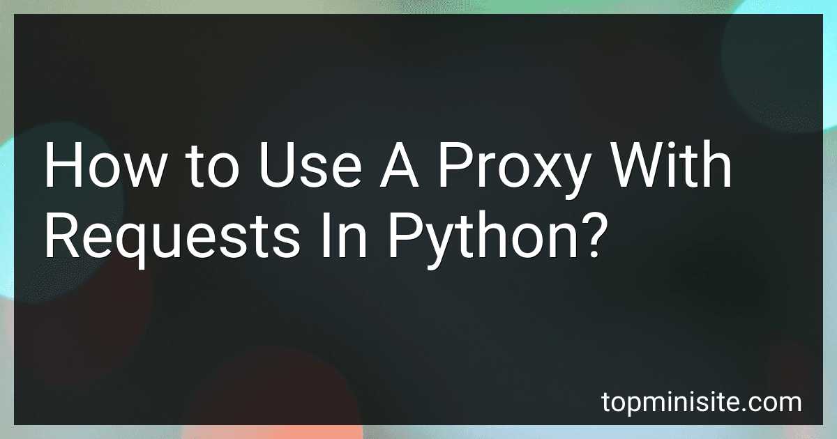 How to Use A Proxy With Requests In Python? image