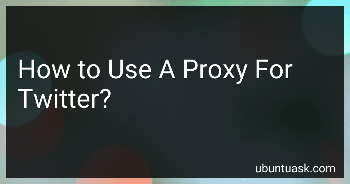 How to Use A Proxy For Twitter? image