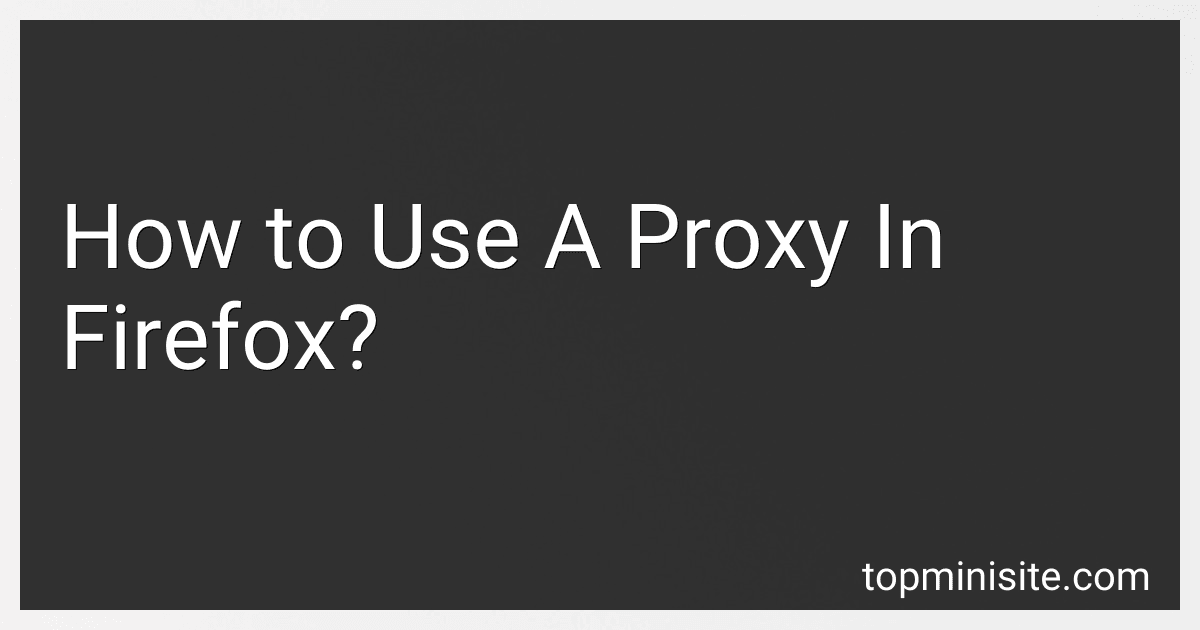 How to Use A Proxy In Firefox? image