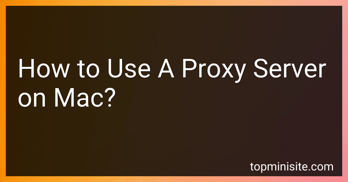 How to Use A Proxy Server on Mac? image