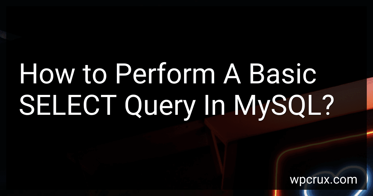 How to Perform A Basic SELECT Query In MySQL? image