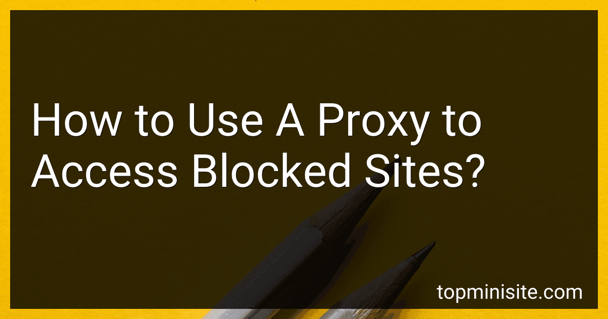 How to Use A Proxy to Access Blocked Sites? image