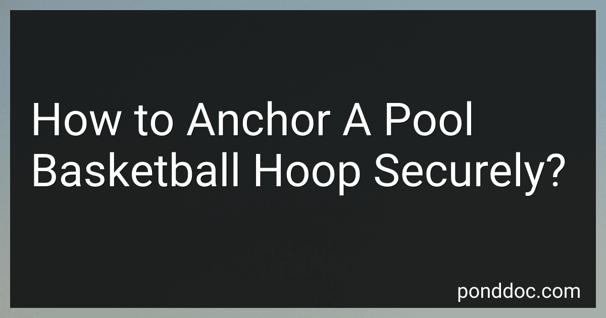 How to Anchor A Pool Basketball Hoop Securely? image
