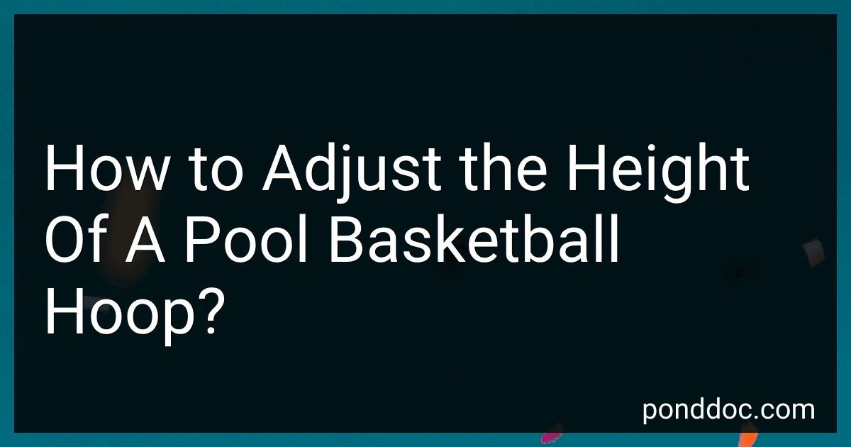 How to Adjust the Height Of A Pool Basketball Hoop? image