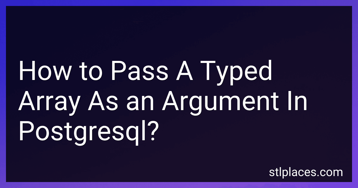 How to Pass A Typed Array As an Argument In Postgresql? image