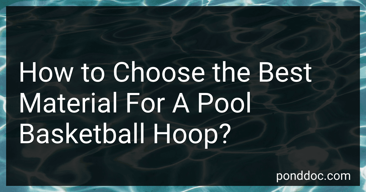 How to Choose the Best Material For A Pool Basketball Hoop? image