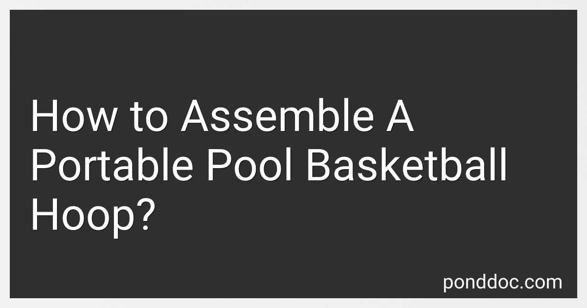 How to Assemble A Portable Pool Basketball Hoop? image