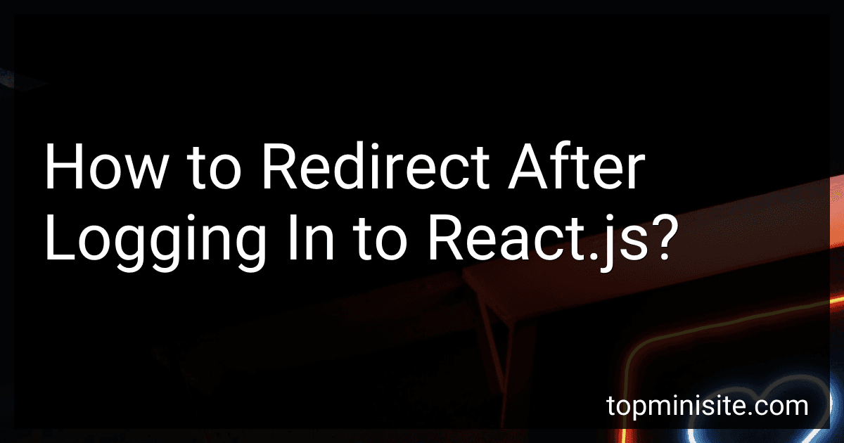 How to Redirect After Logging In to React.js? image