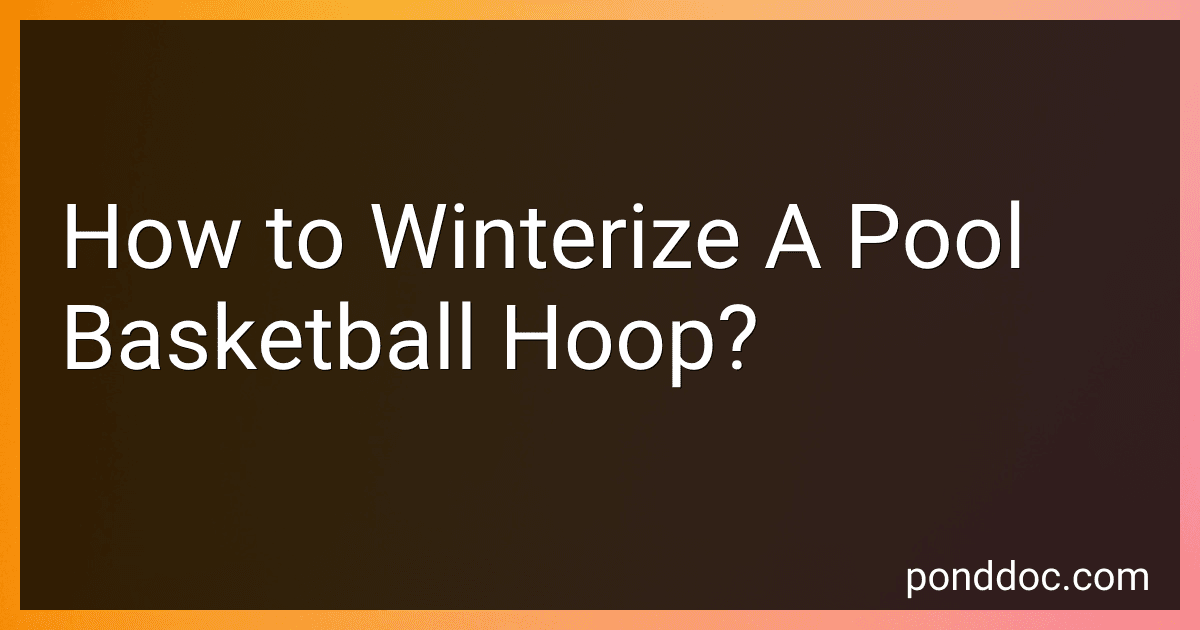 How to Winterize A Pool Basketball Hoop? image