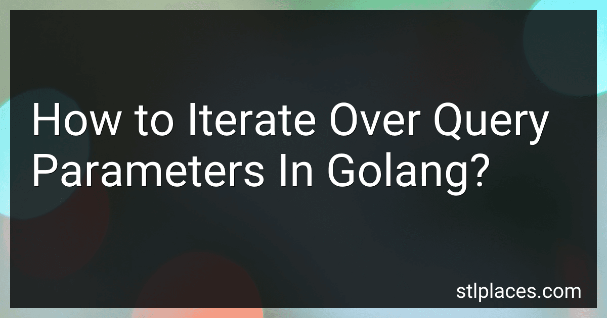 How to Iterate Over Query Parameters In Golang? image
