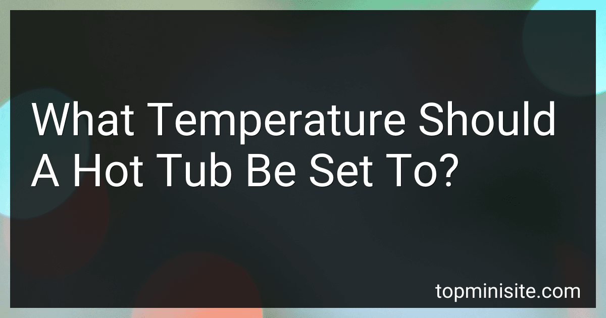What Temperature Should A Hot Tub Be Set To? image