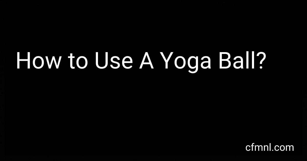 How to Use A Yoga Ball? preview