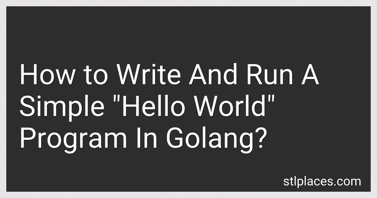 How to Write And Run A Simple "Hello World" Program In Golang? preview