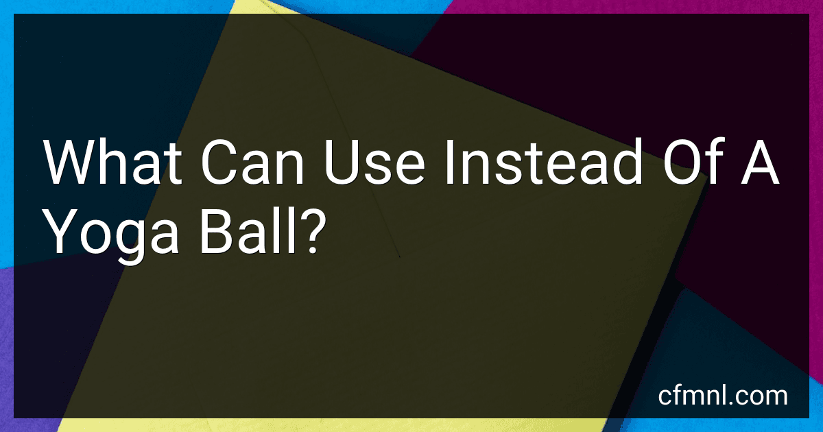 What Can Use Instead Of A Yoga Ball? preview