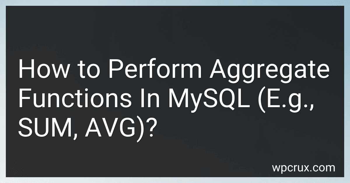 How to Perform Aggregate Functions In MySQL (E.g., SUM, AVG)? image