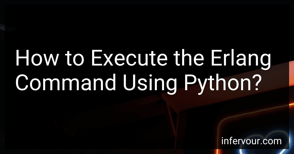 How to Execute the Erlang Command Using Python? image