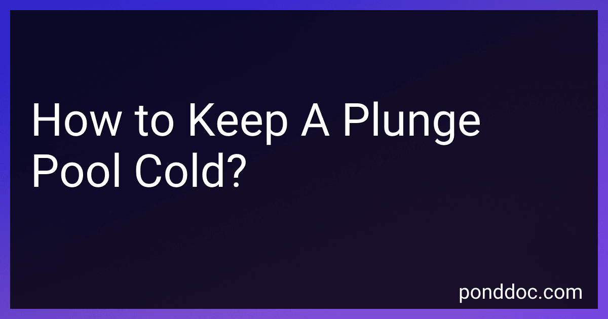 How to Keep A Plunge Pool Cold? image