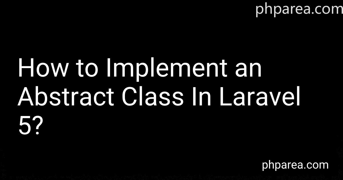 How to Implement an Abstract Class In Laravel 5? image