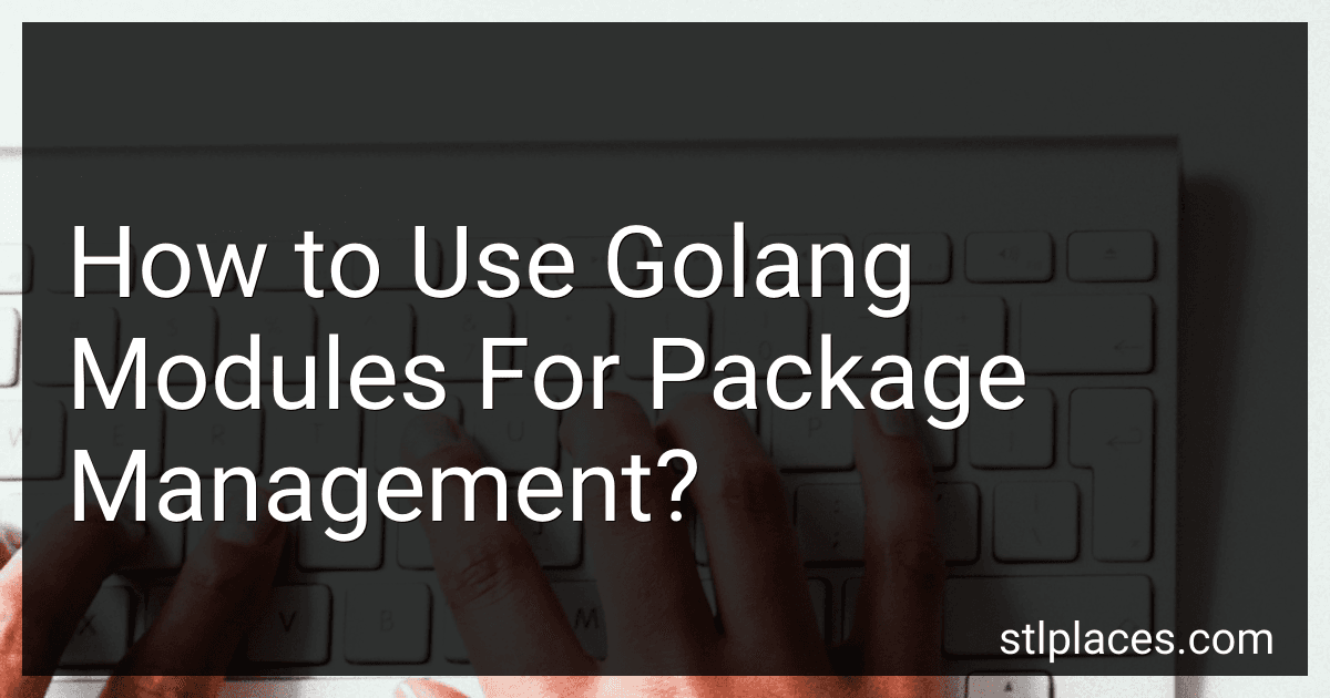 How to Use Golang Modules For Package Management? image