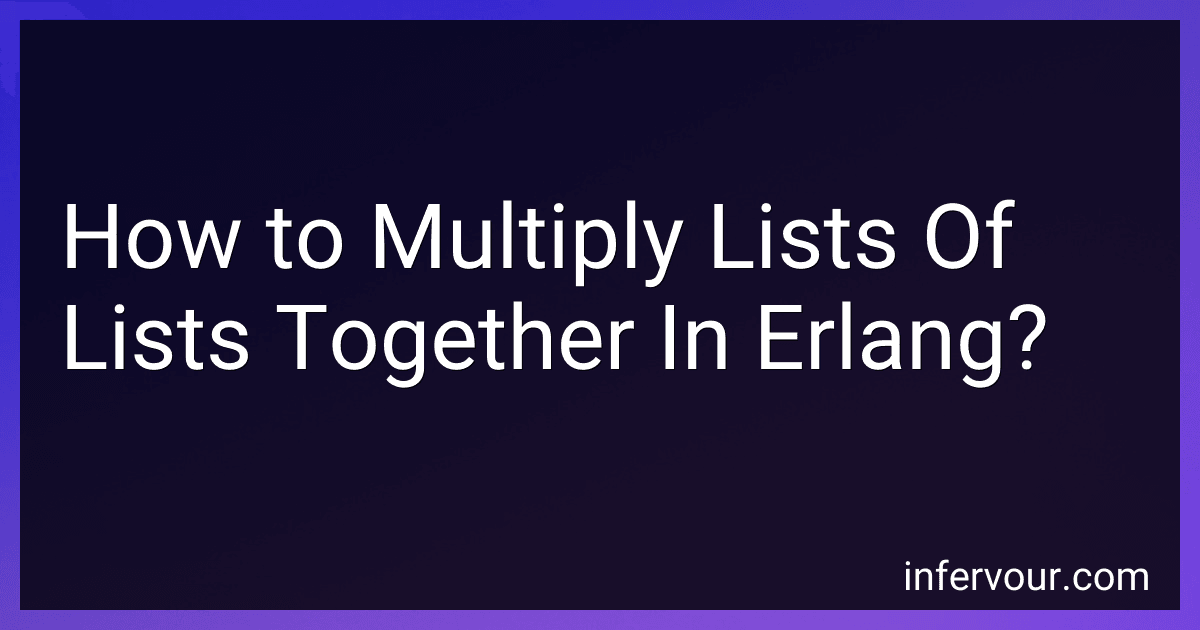 How to Multiply Lists Of Lists Together In Erlang? image