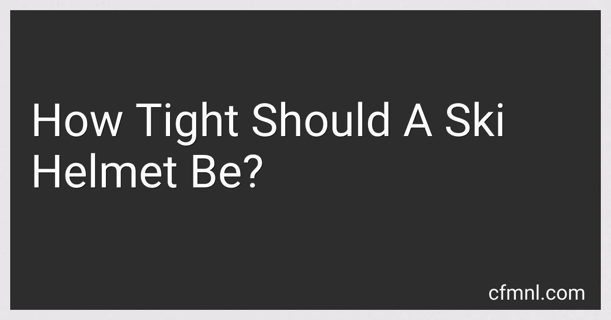 How Tight Should A Ski Helmet Be? preview
