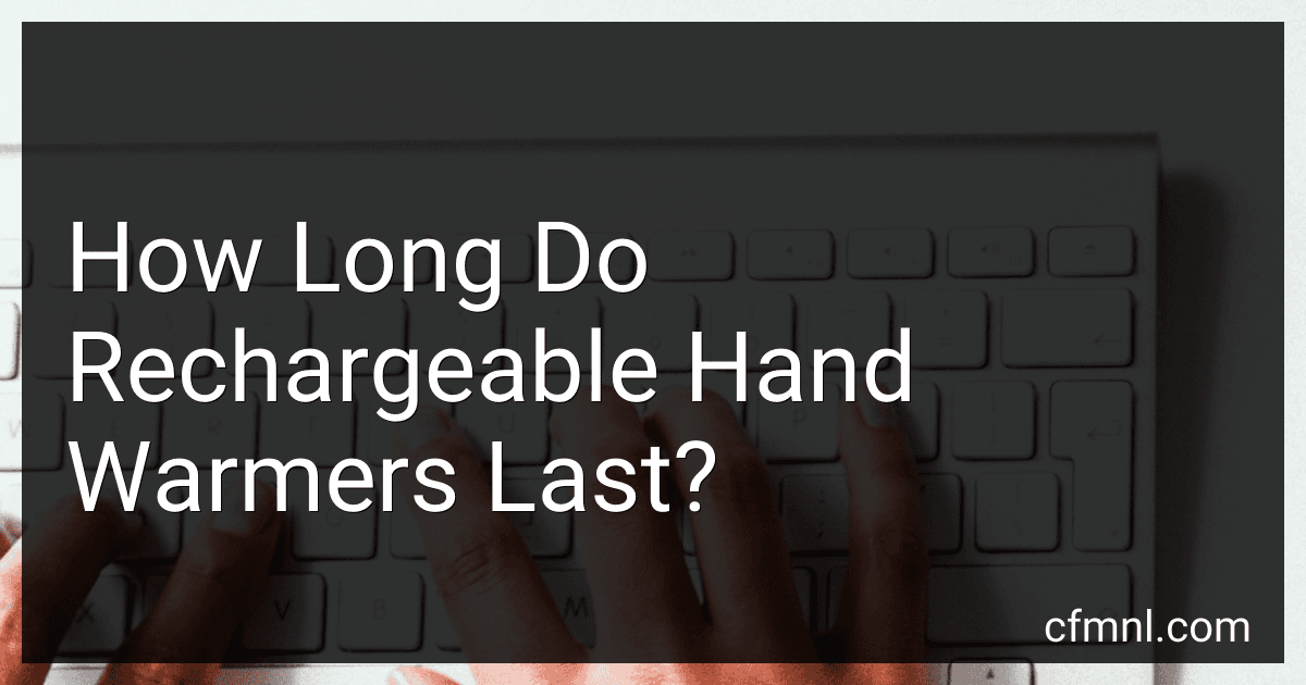 How Long Do Rechargeable Hand Warmers Last? preview