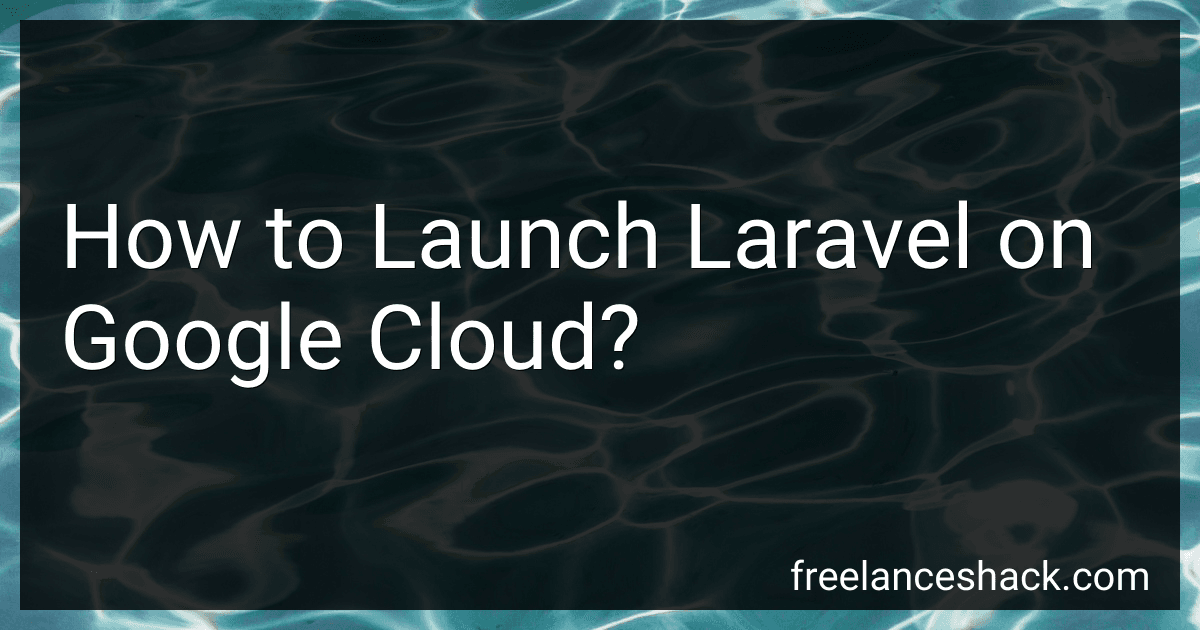 How to Launch Laravel on Google Cloud? preview