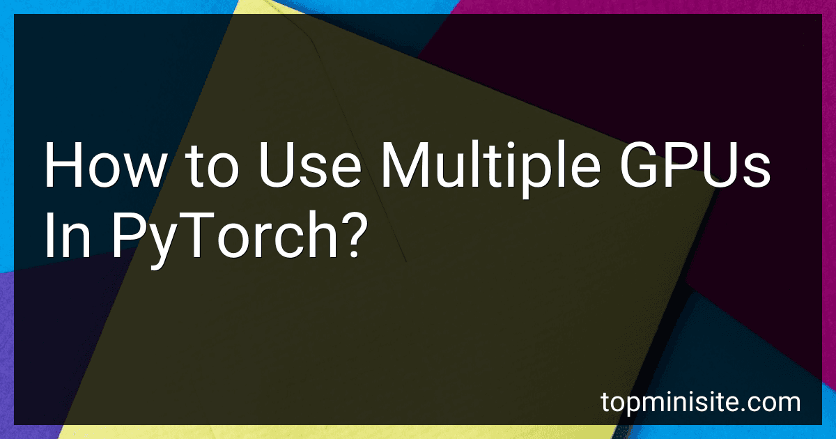 How to Use Multiple GPUs In PyTorch? image