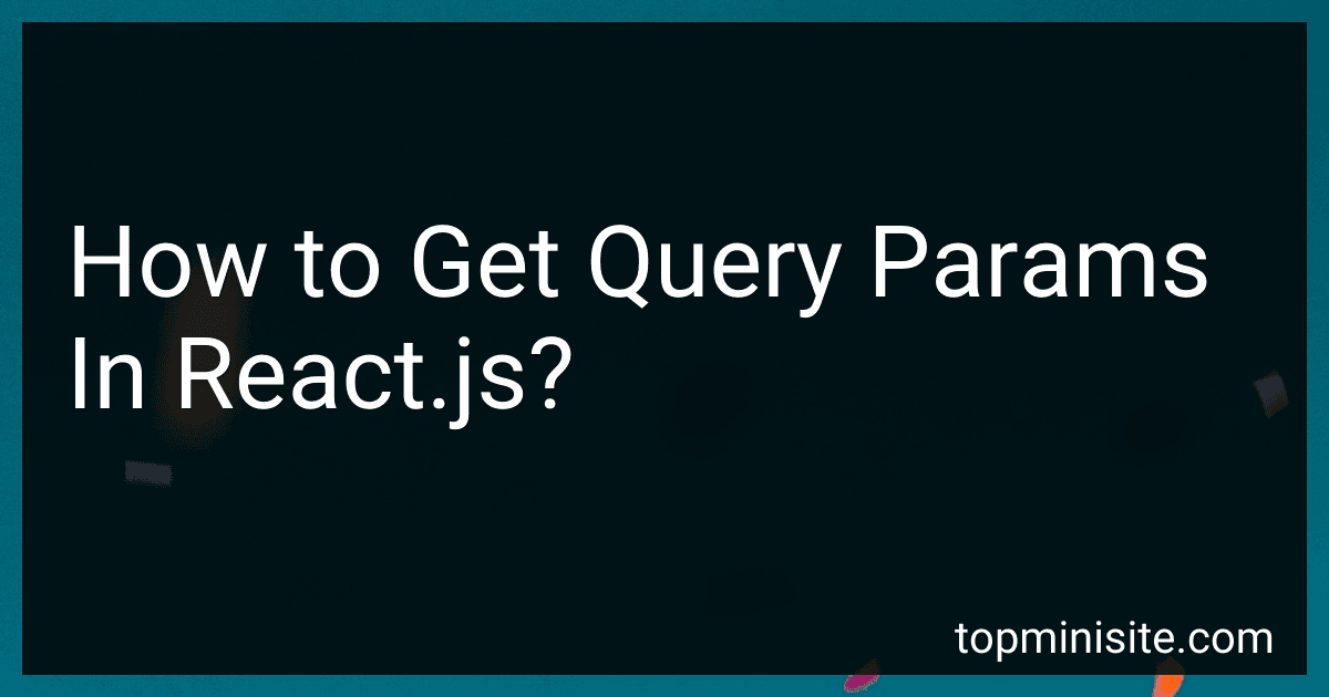 How to Get Query Params In React.js? image