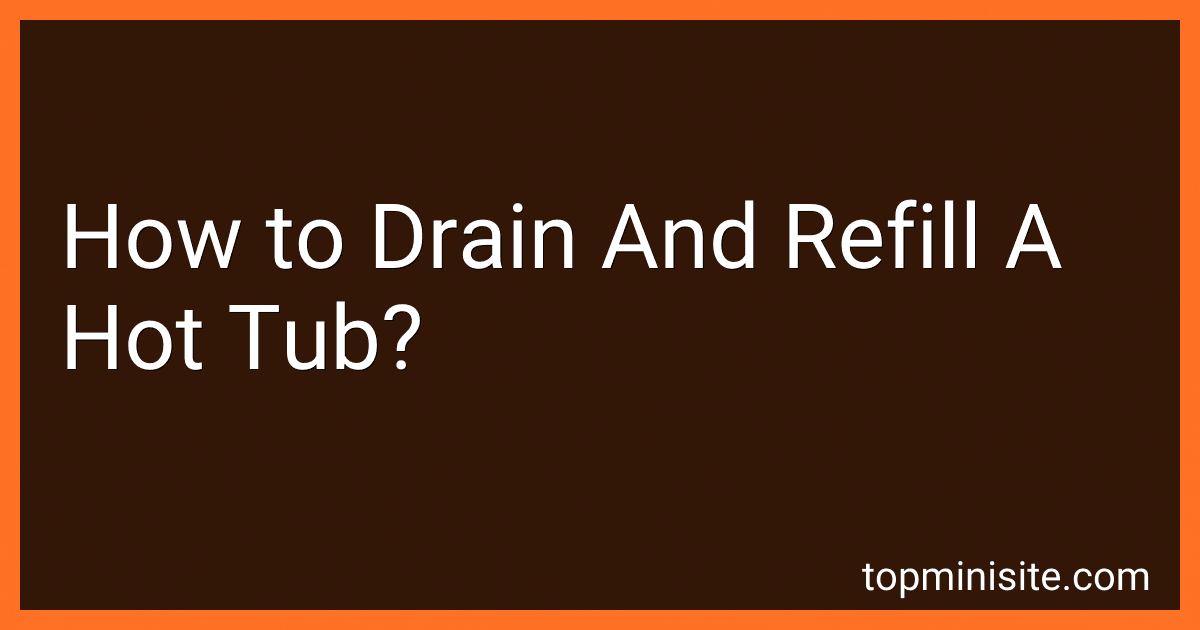 How to Drain And Refill A Hot Tub? image