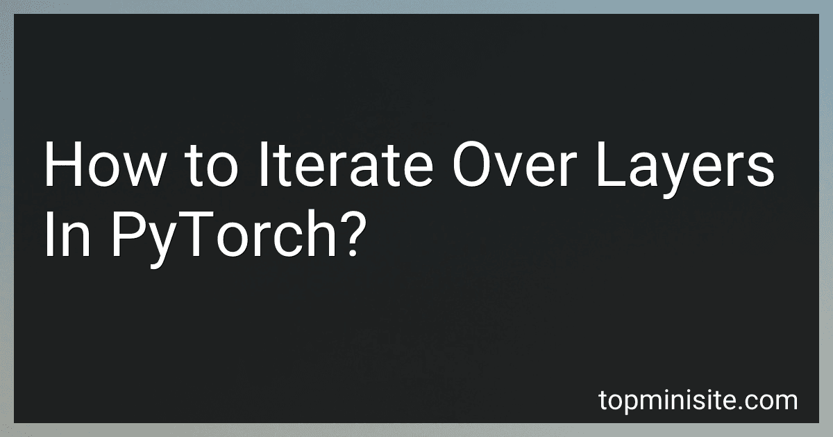 How to Iterate Over Layers In PyTorch? image