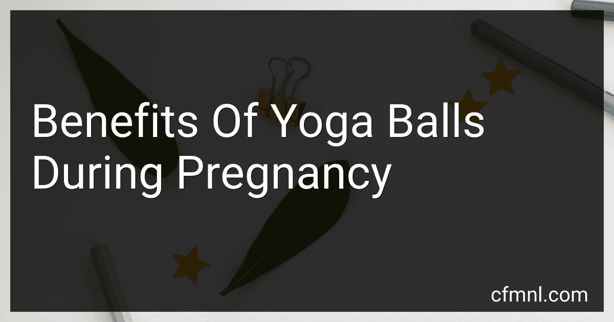 Benefits Of Yoga Balls During Pregnancy preview