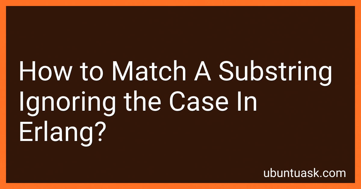 How to Match A Substring Ignoring the Case In Erlang? image