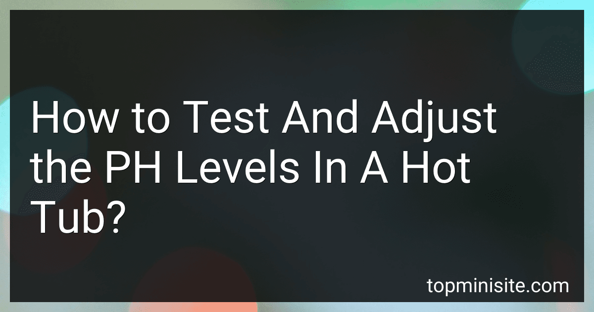 How to Test And Adjust the PH Levels In A Hot Tub? image