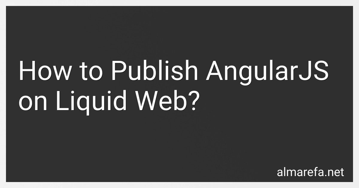 How to Publish AngularJS on Liquid Web? preview