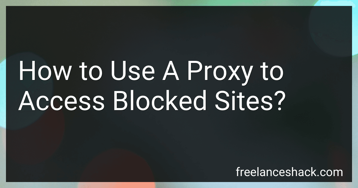 How to Use A Proxy to Access Blocked Sites? preview