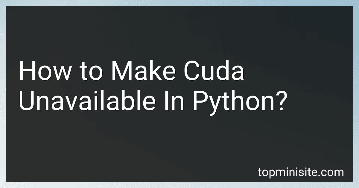 How to Make Cuda Unavailable In Python? image