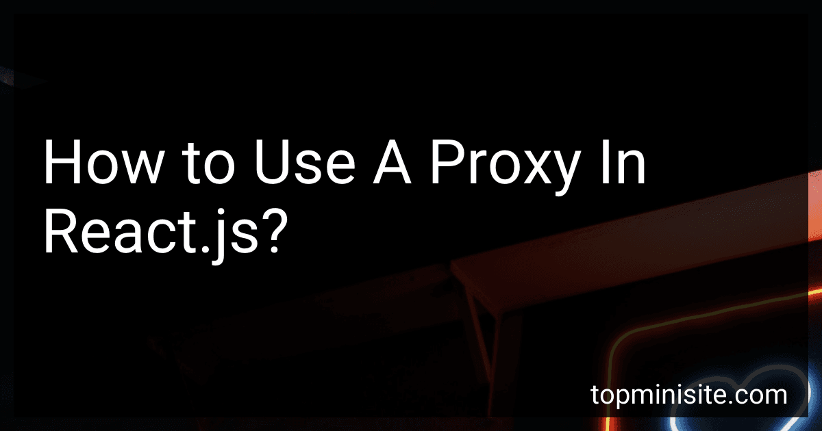 How to Use A Proxy In React.js? image