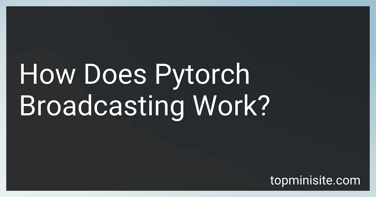 How Does Pytorch Broadcasting Work? image