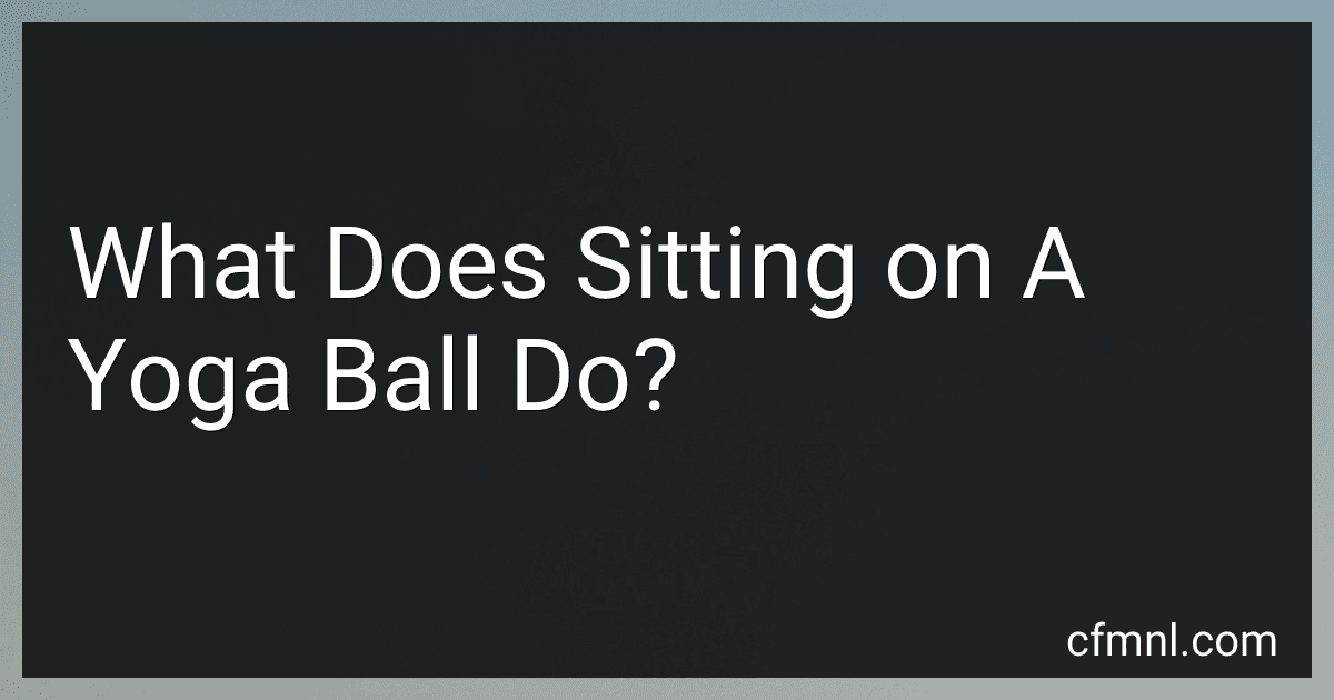 What Does Sitting on A Yoga Ball Do? preview