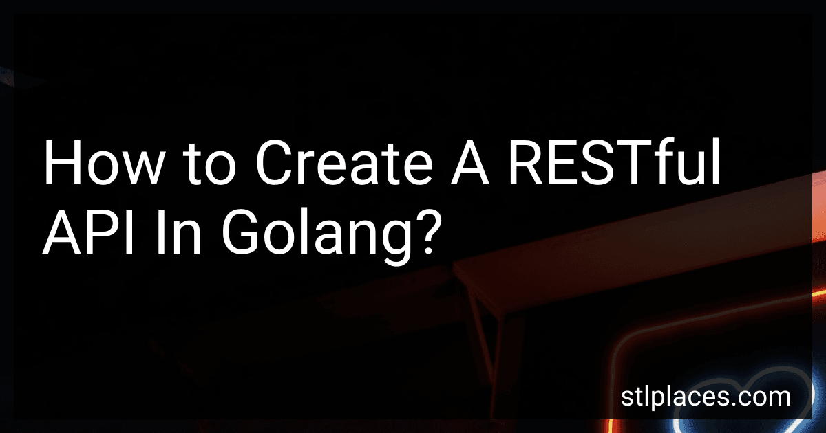 How to Create A RESTful API In Golang? image
